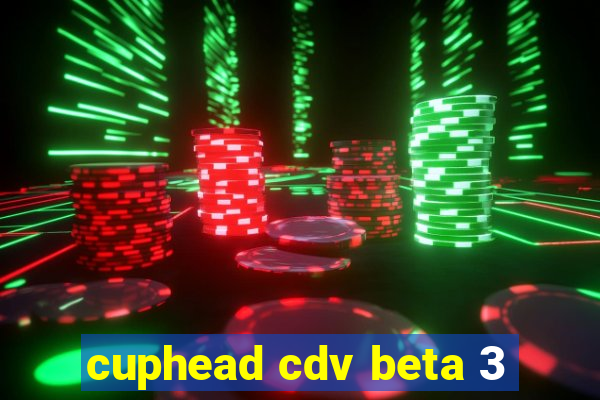 cuphead cdv beta 3